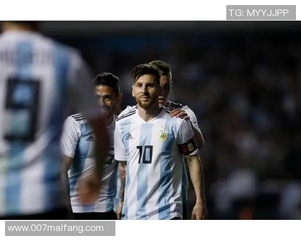 2018年阿根廷与海地热身赛精彩回顾与战术分析